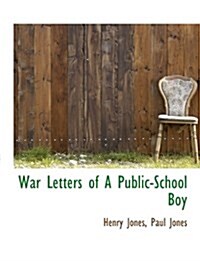 War Letters of a Public-School Boy (Hardcover)