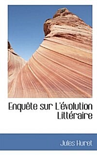 Enqu Te Sur L Volution Litt Raire (Hardcover)