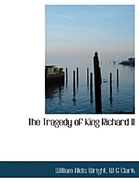The Tragedy of King Richard II (Paperback)