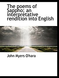 The Poems of Sappho; An Interpretative Rendition Into English (Paperback)