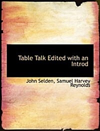 Table Talk Edited with an Introd (Paperback)