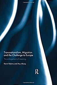 Transnationalism, Migration and the Challenge to Europe : The Enlargement of Meaning (Hardcover)