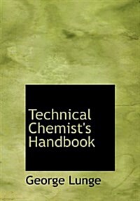 Technical Chemists Handbook (Hardcover)