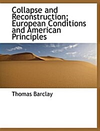 Collapse and Reconstruction; European Conditions and American Principles (Hardcover)