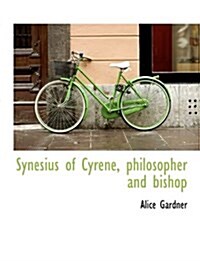 Synesius of Cyrene, Philosopher and Bishop (Hardcover)