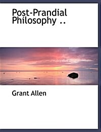 Post-Prandial Philosophy .. (Hardcover)