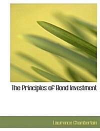 The Principles of Bond Investment (Hardcover)