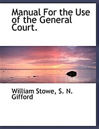 Manual for the Use of the General Court. (Hardcover)