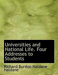 Universities and National Life. Four Addresses to Students (Paperback)