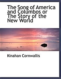 The Song of America and Columbos or the Story of the New World (Hardcover)