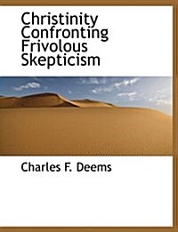 Christinity Confronting Frivolous Skepticism (Hardcover)