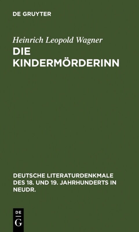 Die Kinderm?derinn: Ein Trauerspiel. Nebst Scenen Aus Den Bearbeitungen K. G. Lessings Und Wagners (Hardcover, Reprint 2011)