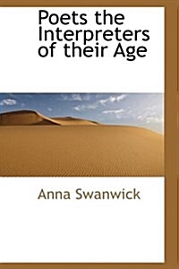 Poets the Interpreters of Their Age (Hardcover)