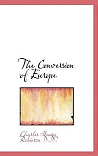 The Conversion of Europe (Paperback)