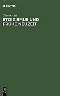 Stoizismus und Fr?e Neuzeit (Hardcover, Reprint 2013)