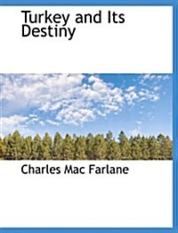 Turkey and Its Destiny (Paperback)