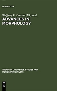 Advances in Morphology (Hardcover, Reprint 2011)