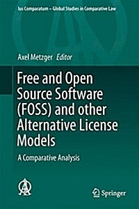 Free and Open Source Software (Foss) and Other Alternative License Models: A Comparative Analysis (Hardcover, 2016)