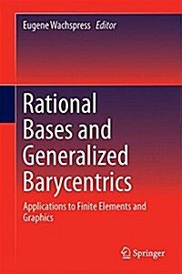 Rational Bases and Generalized Barycentrics: Applications to Finite Elements and Graphics (Hardcover, 2016)