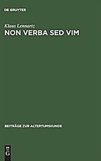 Non verba sed vim (Hardcover, Reprint 2014)