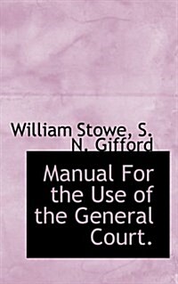 Manual for the Use of the General Court. (Paperback)