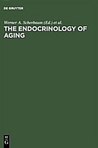 The Endocrinology of Aging (Hardcover, Reprint 2012)