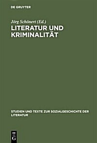 Literatur und Kriminalit? (Hardcover, Reprint 2013)