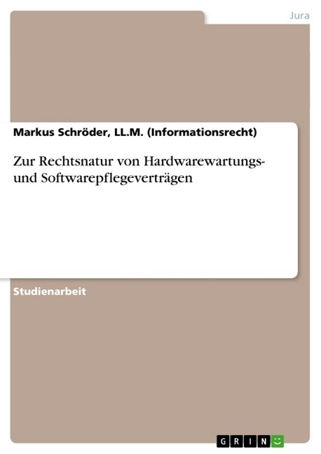 Zur Rechtsnatur von Hardwarewartungs- und Softwarepflegevertr?en (Paperback)