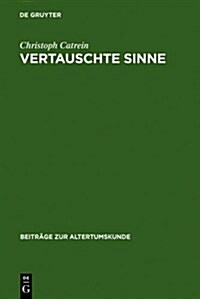 Vertauschte Sinne: Untersuchungen Zur Syn?thesie in Der R?ischen Dichtung (Hardcover)