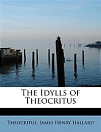 The Idylls of Theocritus (Paperback)