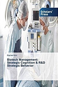 Biotechnology Management from A Strategic Management Perspective (Paperback)