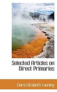 Selected Articles on Direct Primaries (Paperback)