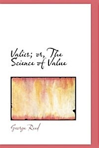 Valics; Or, the Science of Value (Hardcover)