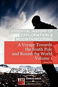 A Voyage Towards the South Pole Vol. I (Conrad Anker - Essential History of Exploration & Mountaineering Series) (Paperback)
