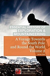 A Voyage Towards the South Pole Vol. 2 (Conrad Anker - Essential History of Exploration & Mountaineering Series) (Paperback)