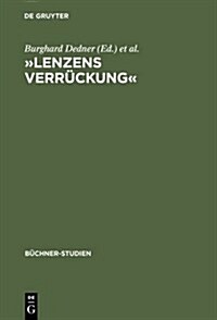 팊enzens Verr?kung? Chronik Und Dokumente Zu J. M. R. Lenz Von Herbst 1777 Bis Fr?jahr 1778 (Hardcover, Reprint 2012)