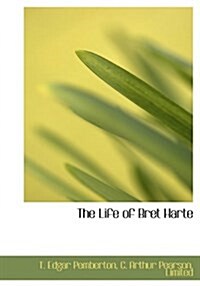 The Life of Bret Harte (Hardcover)