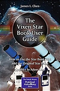 The Vixen Star Book User Guide: How to Use the Star Book Ten and the Original Star Book (Paperback, 2016)