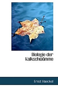 Biologie Der Kalkschwamme (Hardcover)