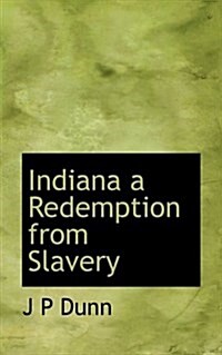 Indiana a Redemption from Slavery (Paperback)