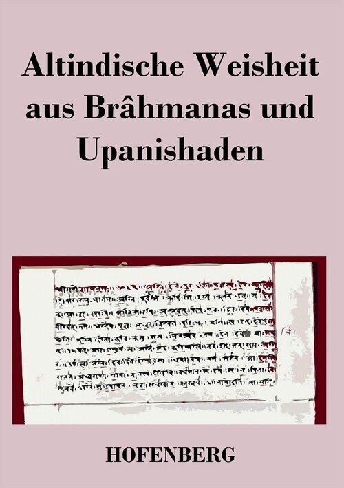 Altindische Weisheit Aus Br?manas Und Upanishaden (Paperback)