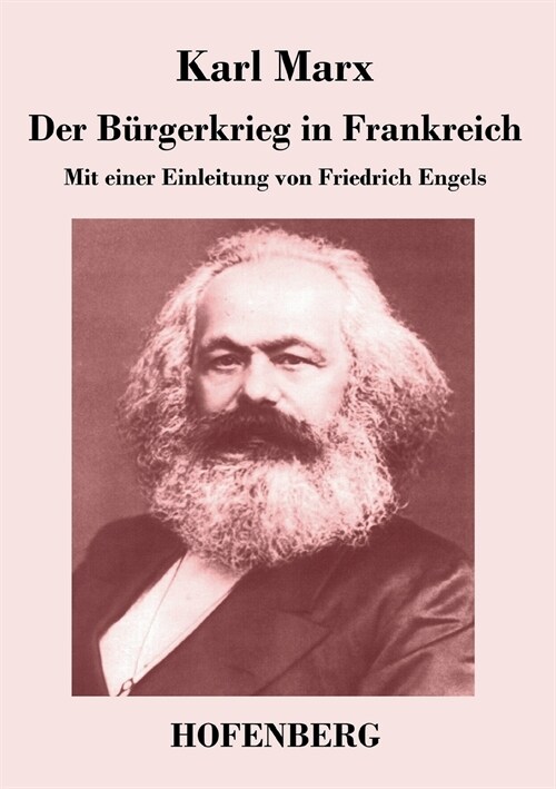 Der B?gerkrieg in Frankreich: Mit einer Einleitung von Friedrich Engels (Paperback)