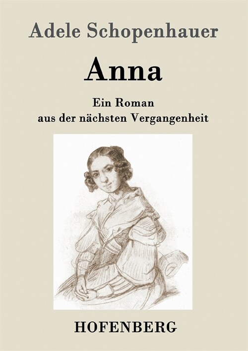 Anna: Ein Roman aus der n?hsten Vergangenheit (Paperback)