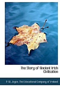 The Story of Ancient Irish Civilisation (Hardcover)