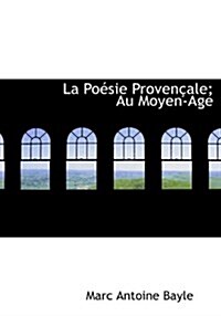 La Po Sie Proven Ale; Au Moyen-Age (Hardcover)