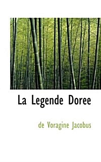 La Legende Dor E (Hardcover)