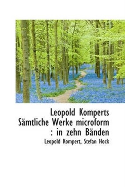 Leopold Komperts Samtliche Werke Microform: In Zehn Banden (Hardcover)