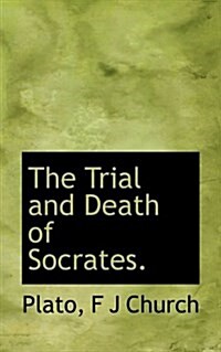 The Trial and Death of Socrates. (Hardcover)