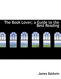 The Book Lover; A Guide to the Best Reading (Hardcover)