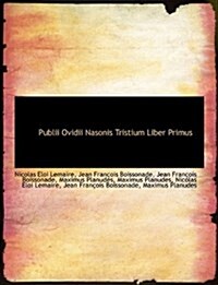 Publii Ovidii Nasonis Tristium Liber Primus (Paperback)